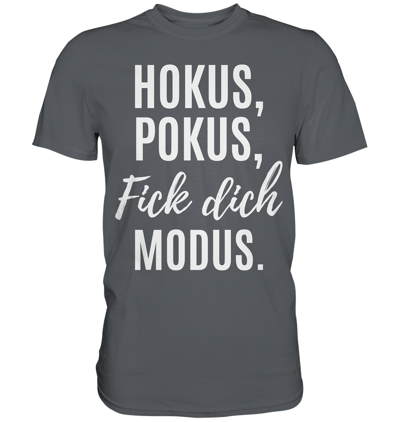 Hokus Pokus Fick dich Modus - Premium Shirt