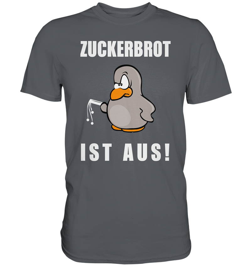 Zuckerbrot ist aus - Premium Shirt