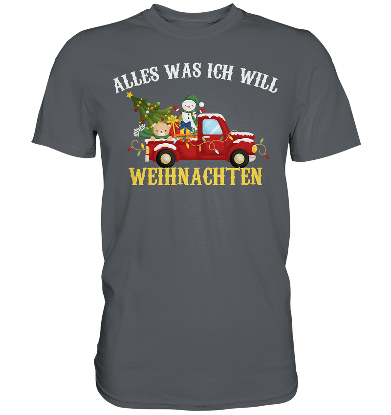 Alles was ich will Weihnachten - Premium Shirt