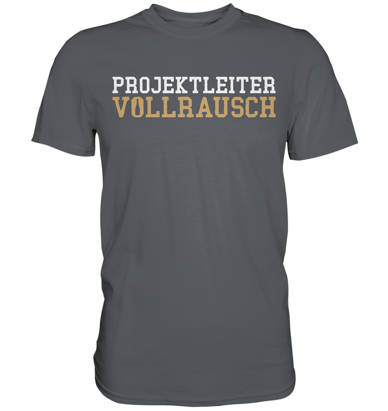 Projektleiter Vollrausch - Premium Shirt