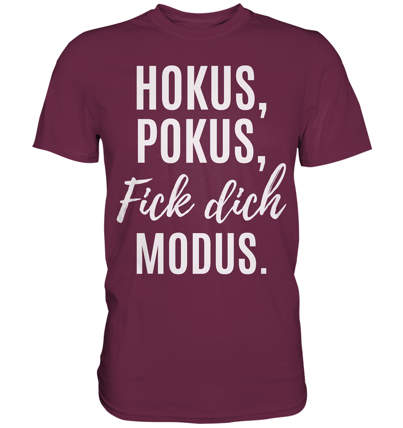 Hokus Pokus Fick dich Modus - Premium Shirt