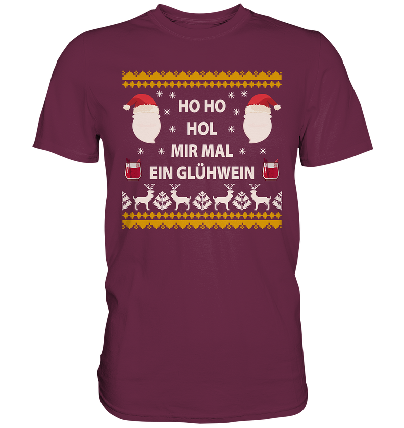 Ho Ho hol mir mal ein Glühwein - Premium Shirt