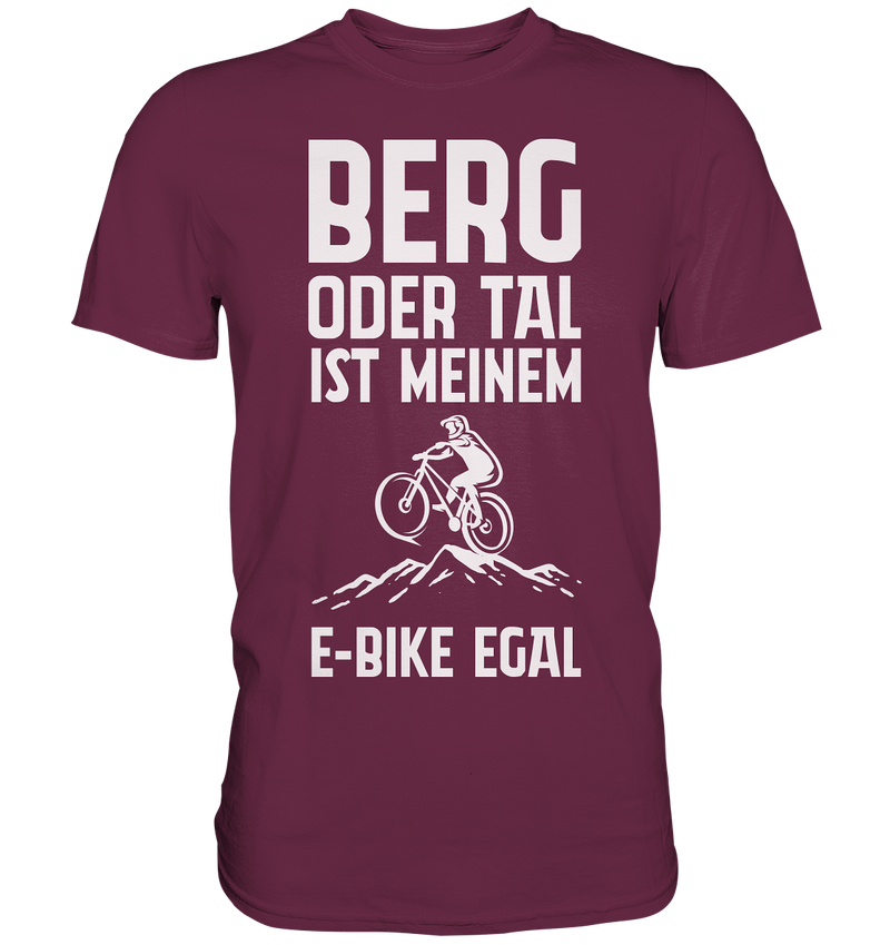 Berg oder Tal ist meinem E-Bike egal  - Premium Shirt