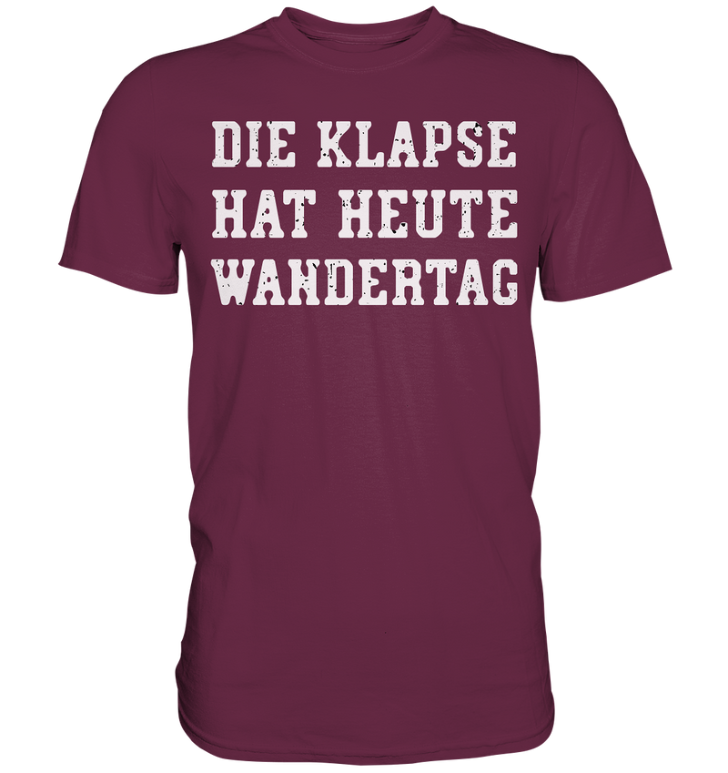 Die Klapse hat heute Wandertag - Premium Shirt