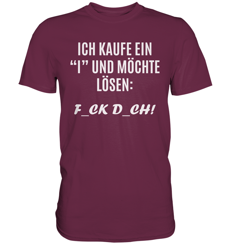 Ich kaufe ein "I" - Premium Shirt