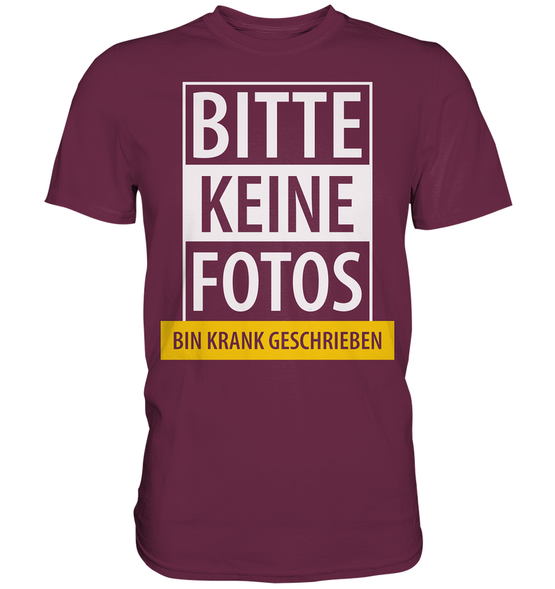 Bitte keine Fotos, bin krank geschrieben - Premium Shirt