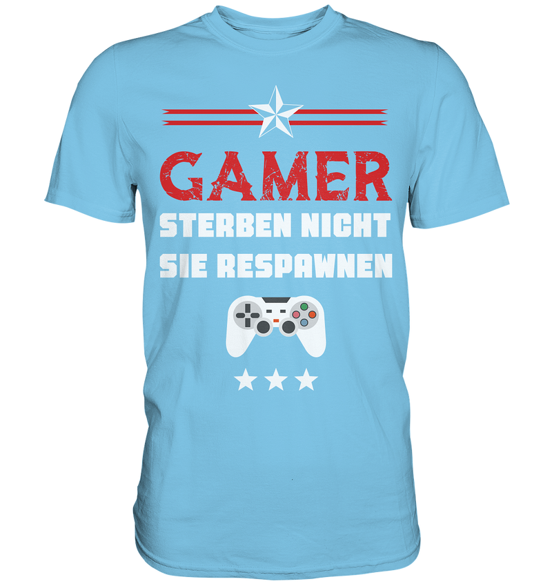 Gamer sterben nicht. Sie Respawnen - Premium Shirt