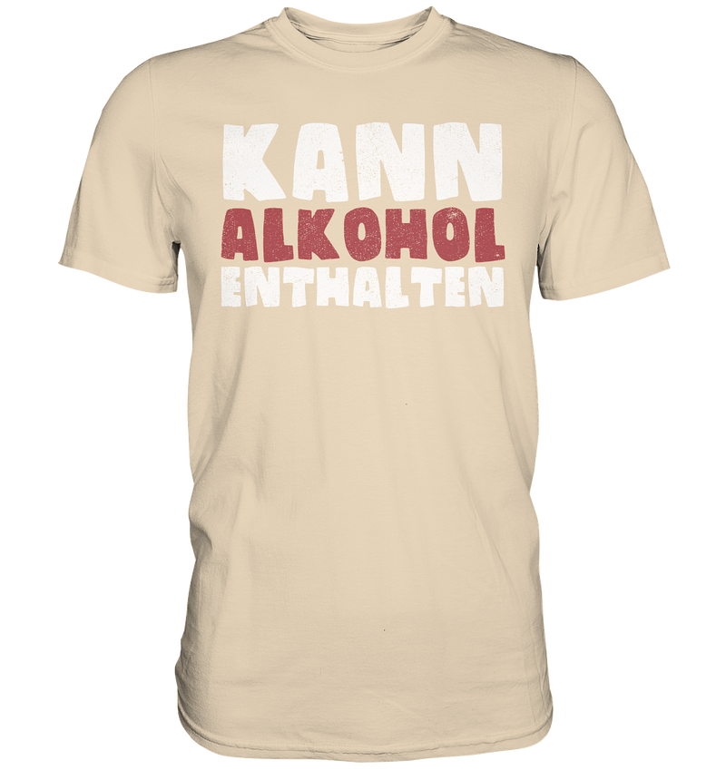 Kann Alkohol enthalten - Premium Shirt