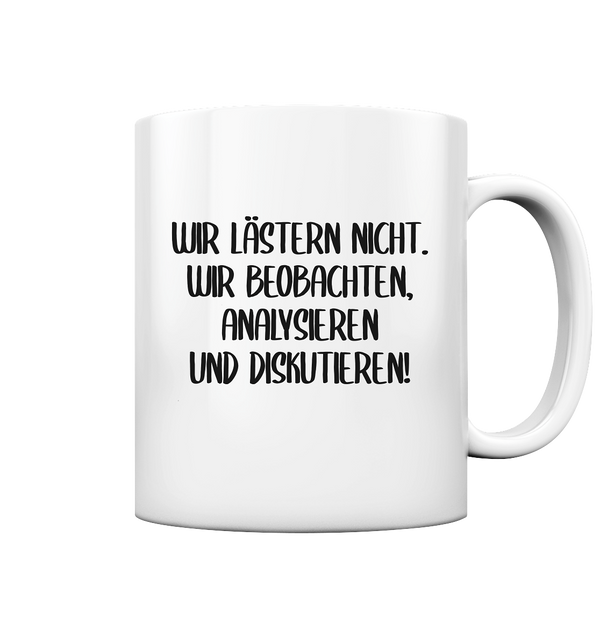 Wir lästern nicht - Tasse glossy
