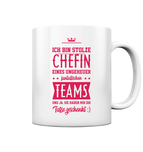 Ich bin stolze Chefin eines ungeheuer fantastischen Teams - Tasse glossy