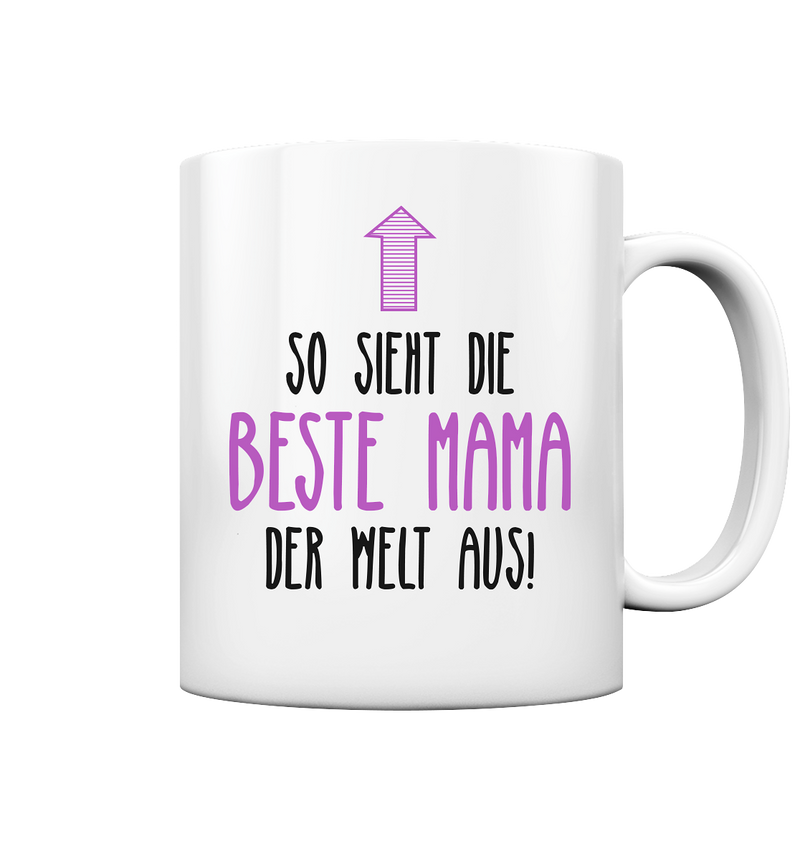 So sieht die beste Mama der Welt aus! - Tasse glossy