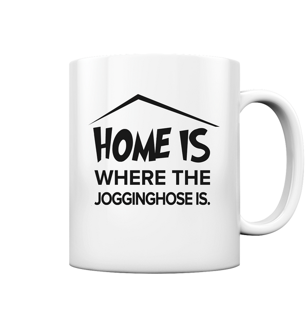 Home is where the Joggingshose is - Tasse glossy