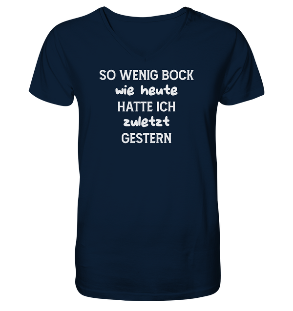 So wenig Bock wie Heute - V-Neck Shirt