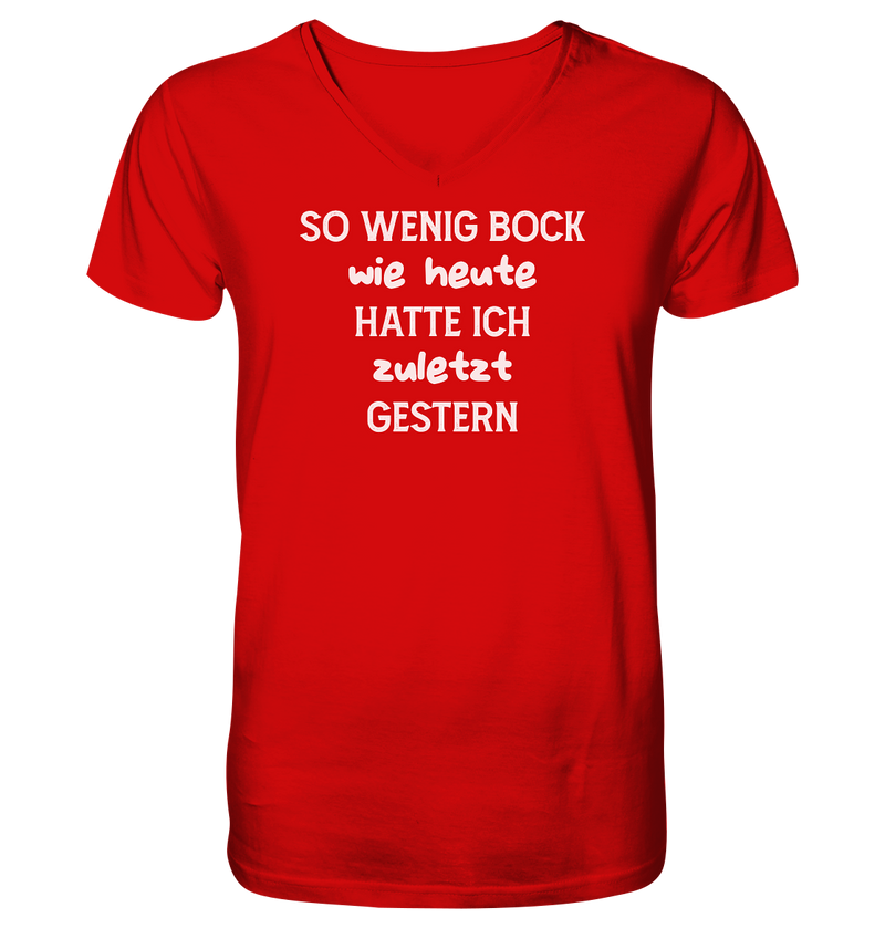 So wenig Bock wie Heute - V-Neck Shirt